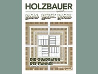 Holzbauer spezial: «Die Quadratur des Stammes»